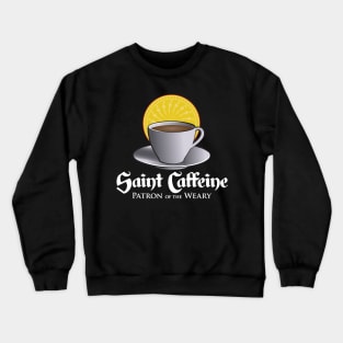 Saint Caffeine Crewneck Sweatshirt